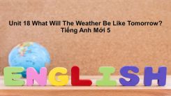 Unit 18: What Will The Weather Be Like Tomorrow?