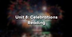 Unit 8: Celebrations - Reading