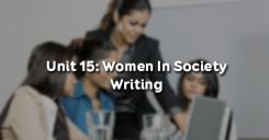 Unit 15: Women In Society - Writing