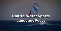 Unit 12: Water Sports - Language Focus