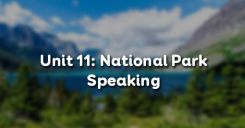 Unit 11: National Park - Speaking