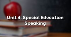 Unit 4: Special Education - Speaking