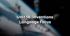 Unit 16: Inventions - Language Focus