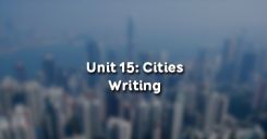 Unit 15: Cities - Writing