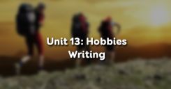 Unit 13: Hobbies - Writing