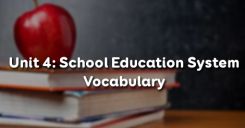 Unit 4: School Education System - Vocabulary