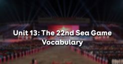 Unit 13: The 22nd Sea Games - Vocabulary