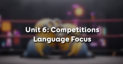 Unit 6: Competitions - Language Focus