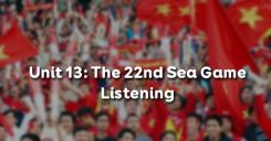 Unit 13: The 22nd Sea Games - Listening