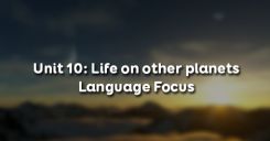 Unit 10: Life on other planets - Language Focus