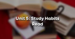 Unit 5: Study Habits - Read