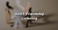 Unit 1:  Friendship - Listening