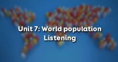 Unit 7: World population - Listening