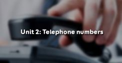 Unit 2: Telephone numbers