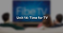 Unit 14: Time for TV