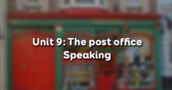 Unit 9: The post office - Speaking