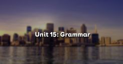Unit 15: Grammar - Ngữ pháp