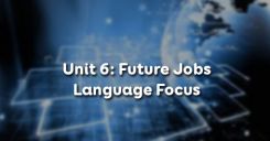 Unit 6: Future Jobs - Language Focus
