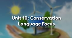 Unit 10: Conservation - Language Focus