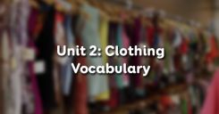 Unit 2: Clothing - Vocabulary