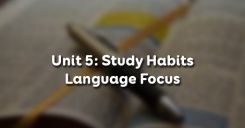 Unit 5: Study Habits - Language Focus