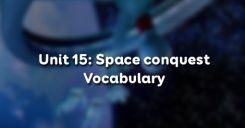 Unit 15: Space conquest - Vocabulary