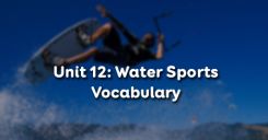 Unit 12: Water Sports - Vocabulary