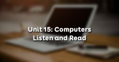 Unit 15: Computers - Listen and Read
