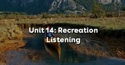 Unit 14: Recreation - Listening