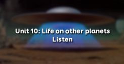 Unit 10: Life on other planets - Listen