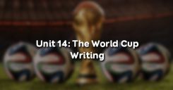 Unit 14: The World Cup - Writing