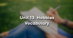 Unit 13: Hobbies - Vocabulary