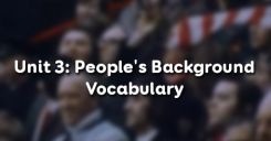 Unit 3: People's Background - Vocabulary