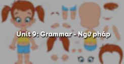 Unit 9: Grammar - Ngữ pháp