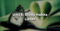 Unit 5: Study Habits - Listen