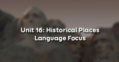 Unit 16: Historical Places - Language Focus