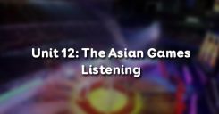 Unit 12: The Asian Games - Listening