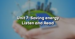 Unit 7: Saving energy - Listen and Read
