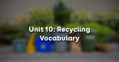 Unit 10: Recycling - Vocabulary