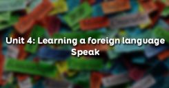 Unit 4: Learning a foreign language - Speak