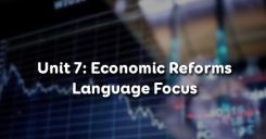 Unit 7: Economic Reforms - Language Focus