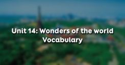 Unit 14: Wonders of the world - Vocabulary