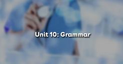 Unit 10: Grammar - Ngữ pháp