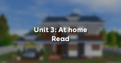 Unit 3: At home - Read