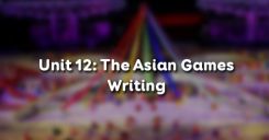 Unit 12: The Asian Games - Writing