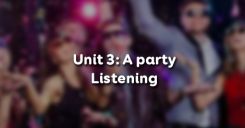 Unit 3: A party - Listening