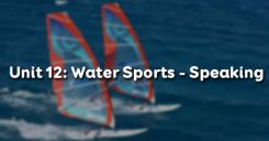 Unit 12: Water Sports - Speaking