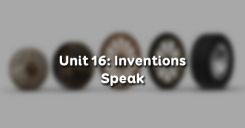 Unit 16: Inventions - Speak