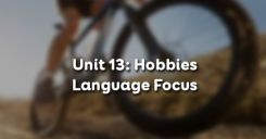 Unit 13: Hobbies - Language Focus