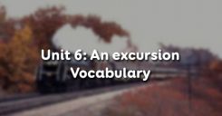 Unit 6: An excursion - Vocabulary